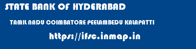 STATE BANK OF HYDERABAD  TAMIL NADU COIMBATORE PEELAMBEDU KALAPATTI  ifsc code
